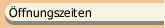 &Ouml;ffnungszeiten